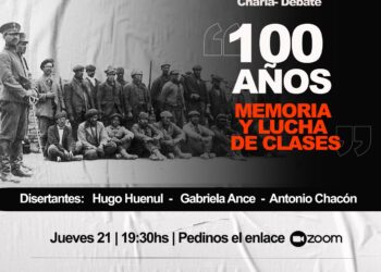 Charla debate “100 años, memoria y lucha de clases”