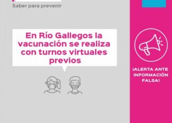 ¡Alerta ante Información falsa!: En Río Gallegos la vacunación se realiza con turnos virtuales previos