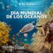 Día Mundial de los Océanos: “el principal pulmón del planeta”