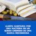 Alerta sanitaria por una bacteria en un queso cremoso de una marca reconocida