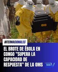La OMS advirtió que el brote de ébola en el Congo «supera la capacidad de respuesta» de los equipos sanitarios