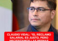 Claudio Vidal: “El reclamo salarial es justo, pero necesitamos las mismas herramientas que tuvieron los gobiernos anteriores”