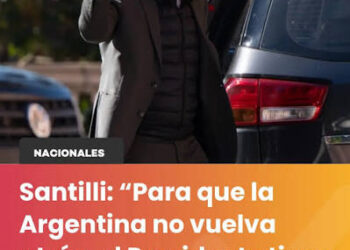 Santilli respaldó a Milei y pidió su reelección: «Argentina necesita consolidar el cambio»
