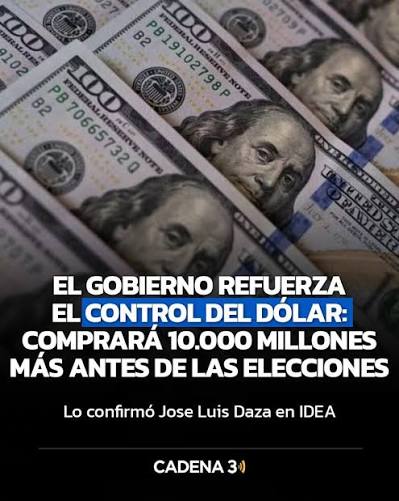 El Gobierno refuerza el control del dólar: comprará US$10.000 millones más antes de las elecciones