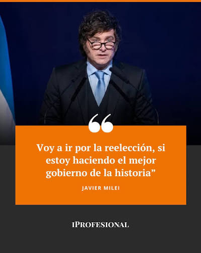 Milei: Estoy haciendo el mejor gobierno de la historia, voy a ir por la reelección