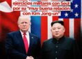 Estados Unidos. Trump ordena reducir ejercicios militares con Seúl por su «muy buena relación con Kim Jong-un»