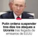 Rusia. Putin ordena suspensión temporal de ataques contra Kiev